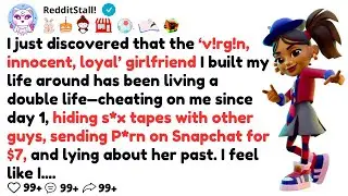 cheating on me since day 1, hiding s*x tapes with other guys, sending P*rn on Snapchat for $7...