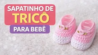 Como Fazer Sapatinho de Tric&ocirc; para Beb&ecirc; | Tutorial F&aacute;cil