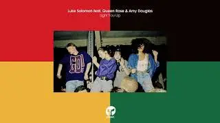Luke Solomon feat.  Queen Rose & Amy Douglas 'Light You Up'