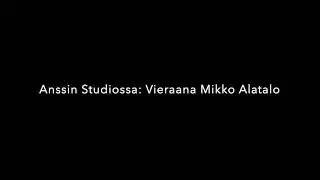 Anssin Studiossa: Mikko Alatalo Politiikkaa ja Vain El&auml;m&auml;&auml; (&Auml;&auml;nipodcast)