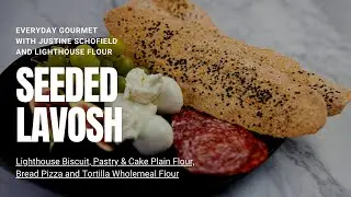 Everyday Gourmet with Justine Schofield S11E1 X Lighthouse Flour:  Seeded Lavosh