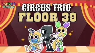 Circus Trio [Blot + Yatta + Looey] Floor 39 (Long Run) | Dandy's World
