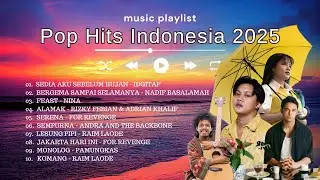 Pop Hits Spotify Indonesia 2025 🍃Enak Didengar Saat Santai | Playlist Chill Idgitaf Rizky Febian🎧