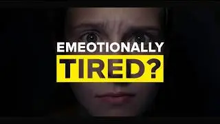 Why You Feel Emotionally Tired for No Clear Reason | Psychology of Love