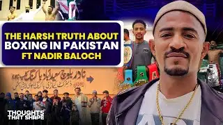 The Harsh Truth About Boxing in Pakistan ft. Nadir Baloch l TTS EP112