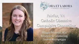 Catholic OCD Counseling Fairfax, VA | Ora Et Labora Catholic Counseling: A Faithful Healing Approach
