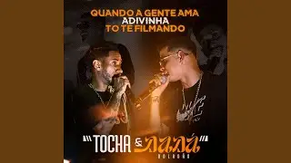 Quando a Gente Ama / Adivinha / Tô Te Filmando
