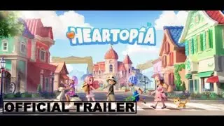 Heartopia - Official Trailer