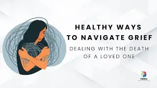 Healthy Ways to Navigate Grief