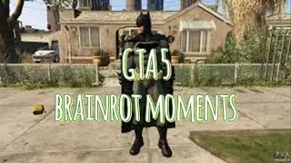 gTa BraiNRot MoMeNtS