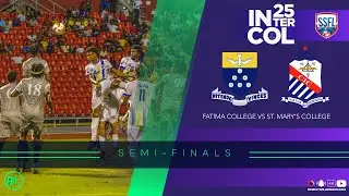 SSFL25 Intercol Semi-final - Fatima College vs St. Mary's College