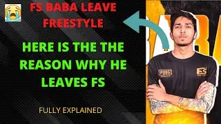FS BABA LEAVE FREESTYLE | HERE IS THE REASON WHY HE LEAVES | FS NEW LINE UP