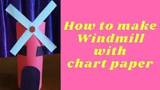 How to make windmill with chart paper
