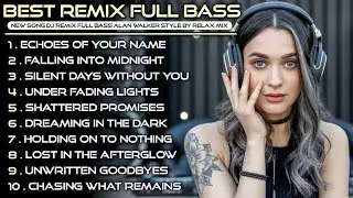 Ultimate New Full Bass Remix | Alan Walker Style x Relax Mix 2025 🔥🎶 #EDM #remix #chill