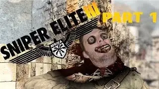 Eye Ball Shots and Fire  - Sniper Elite 3 Part 1