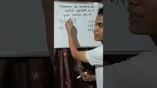 Vertical and Horizontal Asymptote of a given Rational Function (General Mathematics)