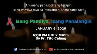 Isang Pamilya, Isang Panalangin Holy Mass & ABS-CBN Fellowship w/ Father Tito Caluag (Jan 6, 2026)