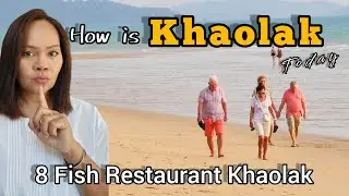 How is Khao Lak today? | and 8 Fish Restaurant  Khao Lak Thailand