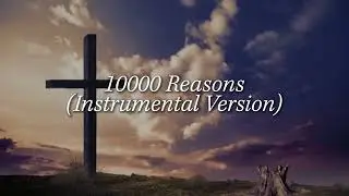 10000 Reasons (Instrumental Version)