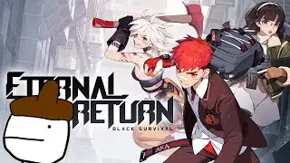 some of Eternal Return gameplay by me...