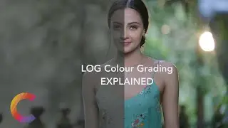 LOG COLOUR GRADING | EXPLAINED