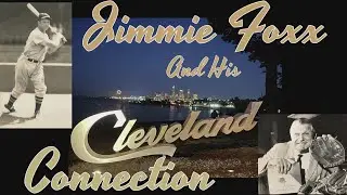 Jimmie Foxx, His Cleveland Connection & Selling Roger Maris ‘61 Baseball Gloves