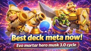 3.0 CYCLE! 100% BROKEN! 💣 New Evo Mortar & Hero Musketeer 3.0 Meta