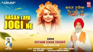 AASAN LAYA JOGI NE / SATNAM SINGH TAKHAR / NEW 2025 / M PUNK MUSIC