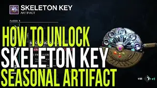 HOW TO UNLOCK SKELETON KEY SEASONAL ARTIFACT! NEW SEASON OF PLUNDER ARTIFACT MOD! [DESTINY 2]