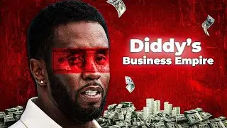 The INSANE Business Empire of P. Diddy