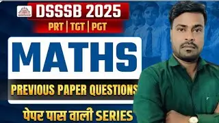 DSSSB PRT PART B MATHS PRACTICE SET 1l DSSSB TEACHER RECRUITMENT 2025 l BY PRADEEP SIR
