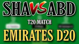 SHA VS ABD || T20 MATCH || DREAM 11 PREDICTION || EMIRATES D20 TOURNAMENT 2ND EDITION 2022