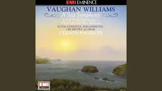 A Sea Symphony [No. 1] : I. A Song for All Seas, All Ships (Moderato maestoso)
