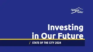 Investing in Our Future at the City of Spokane Valley