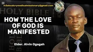 Pastor Emmanuel | HOW THE LOVE OF GOD IS MANIFESTED | M3A LOUD CRY MEDICAL MISSIONARY 