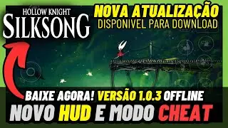 🔥 HOLLOW KNIGHT SILKSONG ANDROID 1.0.3 &ndash; NOVA ATUALIZA&Ccedil;&Atilde;O OFFLINE + HUD PERSONALIZADA + MOD HACKS!