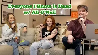 Everyone I Know is Dead w/ Ali O'Neil | Great Hang Podcast 93 |