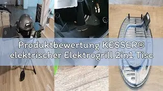 Produktbewertung KESSER&reg; elektrischer Elektrogrill 2in1 Tischgrill - Standgrill mit Deckel | max. 24