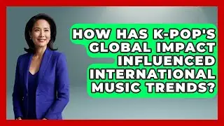 How Has K-Pop's Global Impact Influenced International Music Trends? | K Pop Heros News