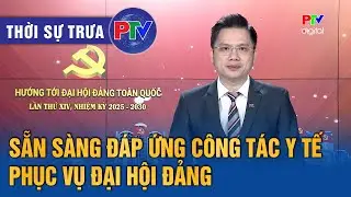Thời sự Phú Thọ trưa 14/1/2026 | Sẵn sàng đáp ứng công tác y tế phục vụ Đại hội Đảng