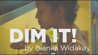 Dim it! by Bianka Widakay