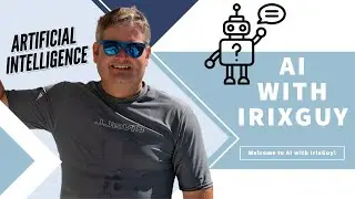Welcome to AI with IrixGuy! - Artificial Intelligence