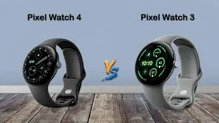 Google Pixel Watch 4 Google Pixel Watch 3