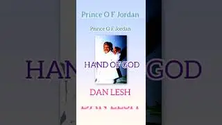 Prince O F Jordan & DAN LESH_HAND OF GOD