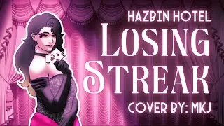 Losing Streak - Hazbin Hotel (MKJ Cover)