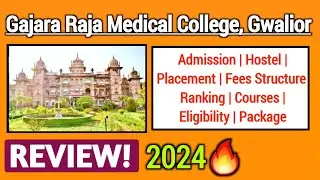 Garja Raja Medical College Gwalior Review 2024 | Eligibility, Admission, Fees, Hostel, Facilities
