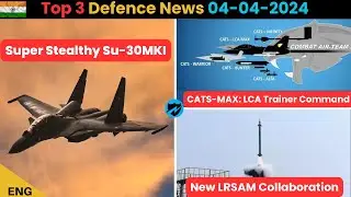 Bharat Defence News: CATS-MAX Program, Super Stealthy Su-30MKI, New LRSAM Collaboration