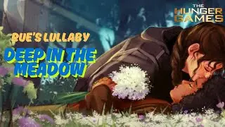 Rue&rsquo;s Lullaby &ndash; A Heartbreaking Farewell | Deep in the meadow | The Hunger Games
