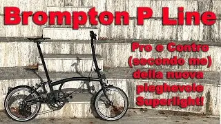 Brompton P Line 4 marce - Pro e Contro (secondo me) della pieghevole Superlight della Casa Londinese