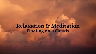 Relax Floating on a Clouds, Relaxation Music | Meditation | Stress Relief